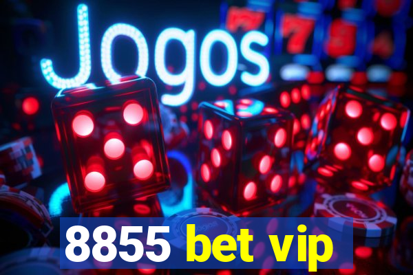 8855 bet vip